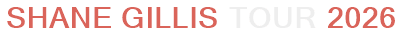 Shane Gillis Tour 2026
